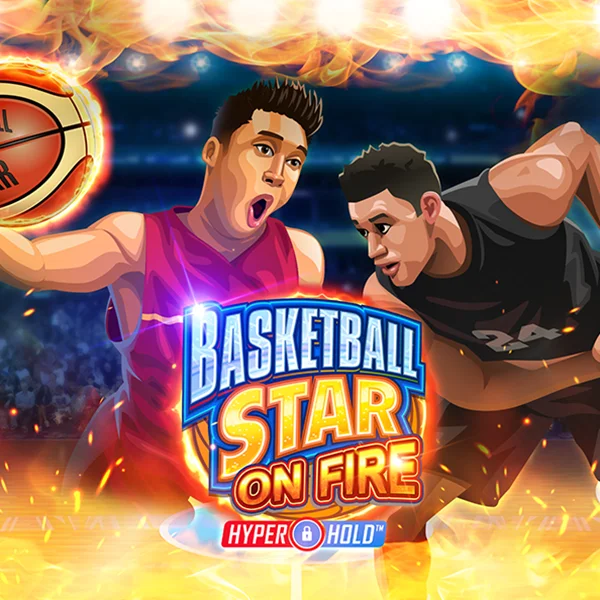 Basketball Star on Fire - HASEAGAMING