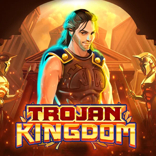 Trojan Kingdom - HASEAGAMING