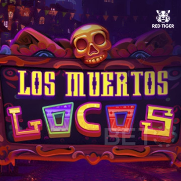 Los Muertos Locos - HASEAGAMING